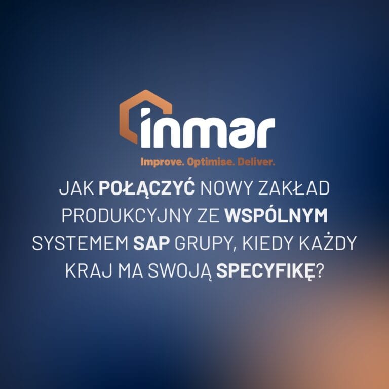 Jak połączyć nowe zakłady produkcyjne we&nbsp;wspólny dobrze działający system ERP?